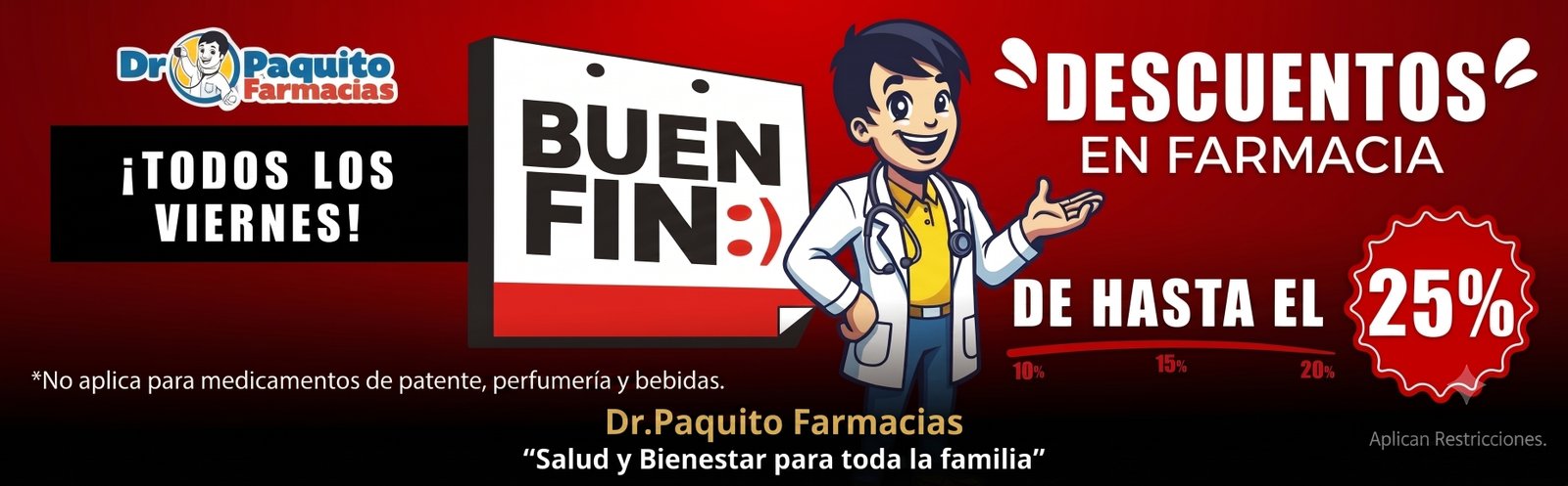 Descuentos en farmacia de hasta el 25% todos los viernes. No aplica para medicamentos de patente y perfumería.